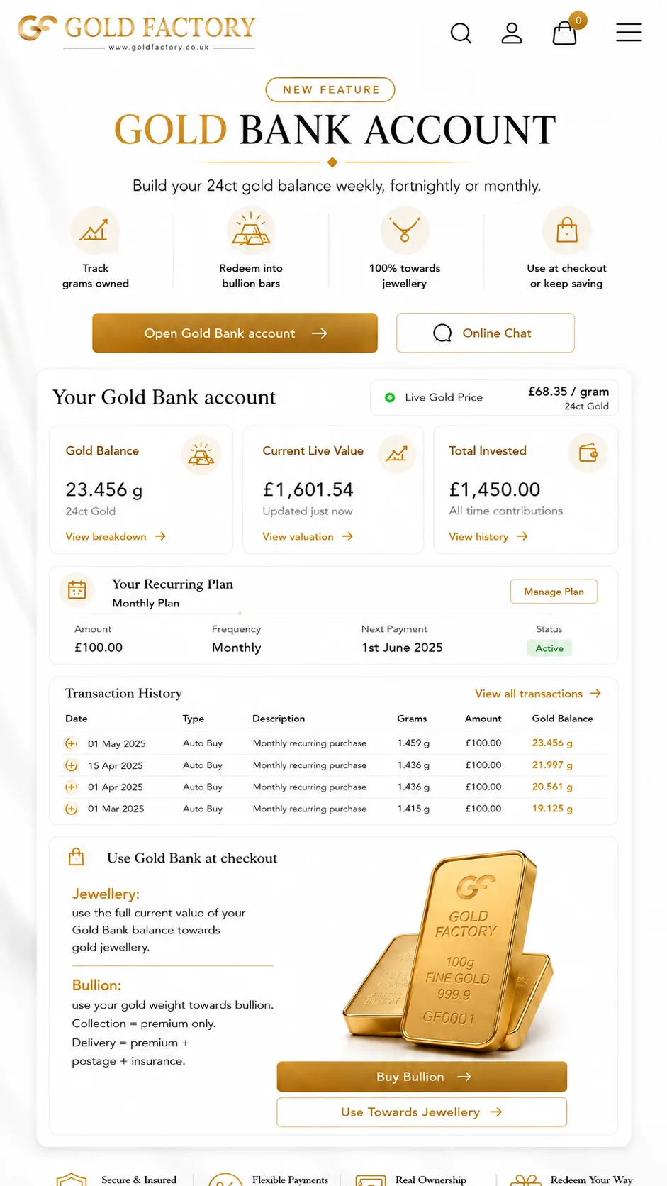 Gold Bank account at Gold Factory, build a 24ct gold balance weekly, fortnightly or monthly and redeem it for jewellery or bullion
